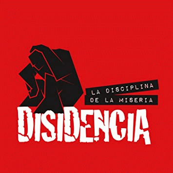 Disidencia : La Disciplina de la Miseria